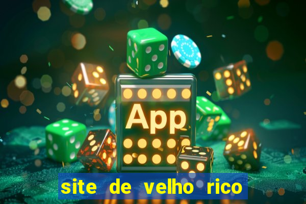 site de velho rico para ganhar pix